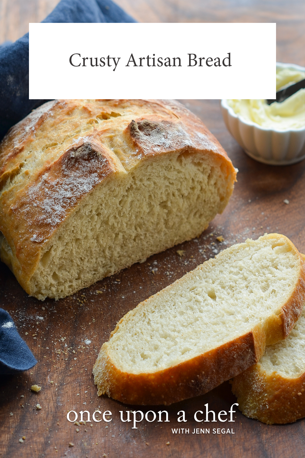 Crusty Artisan Bread - Once Upon A Chef