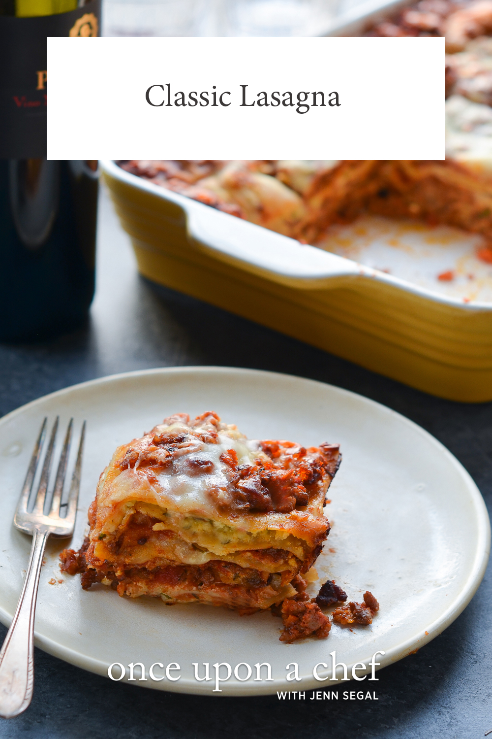 Classic Lasagna - Once Upon a Chef
